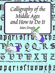 Cover of: Calligraphy of the Middle Ages and how to do it by Marc Drogin
