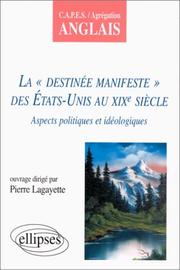 Cover of: La destinée manifeste des Etats-Unis au XIXe siècle  by Lagayette