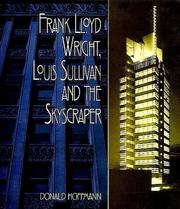 Cover of: Frank Lloyd Wright, Louis Sullivan, and the skyscraper by Donald Hoffmann
