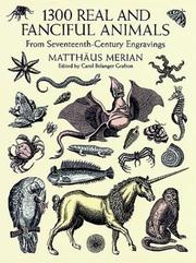 Cover of: 1300 real and fanciful animals: from seventeenth-century engravings, Matthäus Merian the Younger