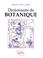 Cover of: Dictionnaire de botanique