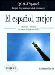 Cover of: El español, mejor: Q.C.M d'espagnol, rappels de grammaire et de civilisation (Première, Terminale, 1ère année du supérieur, BTS)