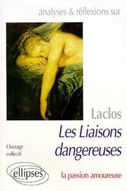 Cover of: Analyses et réflexions sur Laclos, Les liaisons dangereuses by Paul-Laurent Assoun