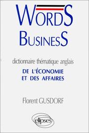 Cover of: Words business: Dictionnaire thématique anglais de l'économie et des affaires