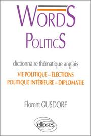 Cover of: Words Politics : Dictionnaire thématique anglais - français