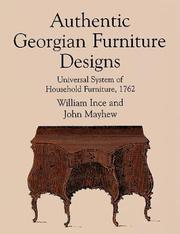 Cover of: Authentic Georgian furniture designs by Ince, William