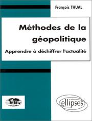 Cover of: Méthodes de la géopolitique by Thual
