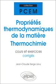 Cover of: Les propriétés thermodynamiques de la matière, thermochimie  by Levy
