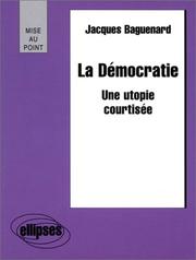 Cover of: La Démocratie : Une utopie courtisée