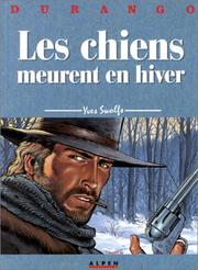 Cover of: Durango, tome 1 : Les Chiens meurent en hiver