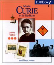 Marie Curie et le radium by Steve Parker