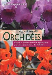 Le grand livre des orchidees by Magali Martija-Ochoa