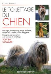 Cover of: Le toilettage du chien by Claire Dupuis