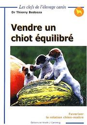 Cover of: Les cles de l'élevage canin:vendre un chiot équilibre by Bedossa