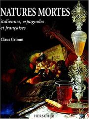 Cover of: Natures mortes italiennes, espagnoles et françaises aux XVIIe et XVIIIe siècles