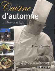Cover of: Cuisine d'automne au manoir du Lys by Gérard Houdou, Paul Quinton, Franck Quinton