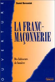 Cover of: La Franc-maçonnerie : Des bâtisseurs de lumière