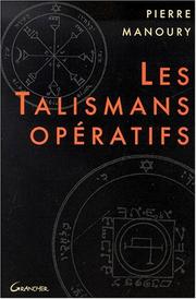 Cover of: Les Talismans opératifs : techniques et pratiques de talismanie