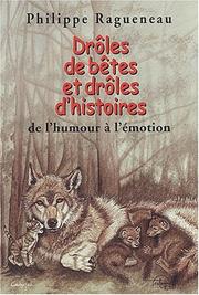 Cover of: Drôles de bêtes et drôles d'histoires by Philippe Ragueneau