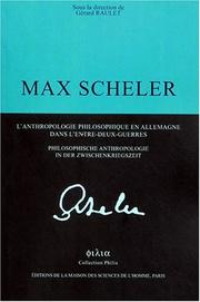 Cover of: Max scheler l'anthropologie philosophique en Allemagne dans l'entre-deux-guerres