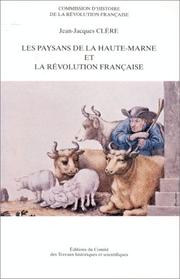 Cover of: Les paysans de la Haute-Marne et la Révolution française. Recherches sur les structures de la communauté villageoise, 1780-1825