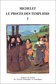 Cover of: Le Procès des Templiers, tome 1 (texte en latin) by Jules Michelet, Jean Favier