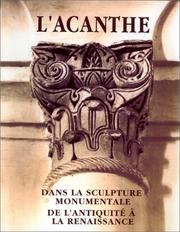 Cover of: L'acanthe dans la sculpture monumentale de l'Antiquité à la Renaissance