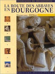 Cover of: La Route des abbayes en Bourgogne by Frédérique Barbut, Alain Parinet