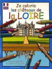 Cover of: Je colorie les châteaux de la Loire