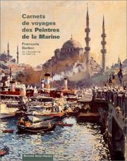 Carnets de voyages des peintres de la marine by François Bellec