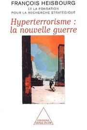 Cover of: Hyperterrorisme, la nouvelle guerre by François Heisbourg, Fondation pour la recherche stratégique