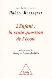 Cover of: L'Enfant : La Vraie Question de l'école