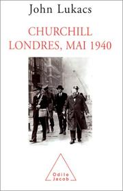 Cover of: Churchill, Londres, mai 1940 by John Luckacs, Alice Tillier