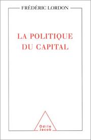 Cover of: La Politique du capital by François Lordon