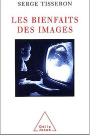 Cover of: Les Bienfaits des images by Serge Tisseron