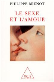 Cover of: Le sexe et l'amour by Philippe Brenot