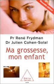 Cover of: Ma grossesse, mon enfant 2003 by Renée Frydman, Julien Cohen-Solal