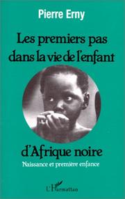 Cover of: Les premiers pas dans la vie de l'enfant d'Afrique noire : naissance et première enfance