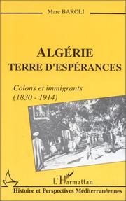 Cover of: Algérie, terre d'espérances by Baroli M, Baroli M