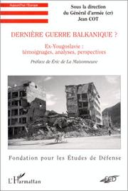 Cover of: Dernière guerre balkanique ?. Ex-Yougoslavie  by Jean Cot