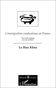 Cover of: L'immigration confucéenne en France: On s'exile toujours avec ses ancêtres : essai de sociologie de l'exil