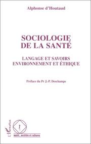 Cover of: Sociologie de la sante: Langage et savoirs, environnement ethique (Sante, societes et cultures)