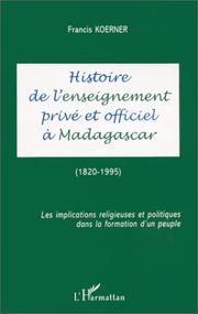 Cover of: Histoire de l'enseignement privé et officiel à Madagascar by Koerner