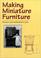 Cover of: Making Miniature Furniture