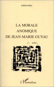 Cover of: La morale anomique de Jean-Marie Guyau