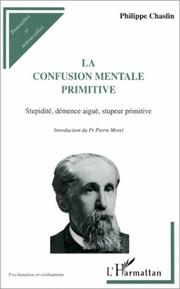 Cover of: La confusion mentale primitive by Chaslin Philippe