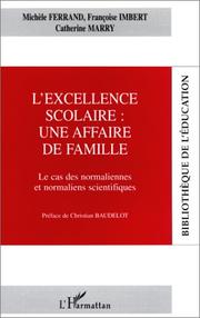 Cover of: L'Excellence scolaire : une affaire de famille. Le cas des normaliennes et normaliens scientifiques