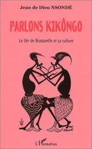 Parlons kikongo - Le lari de Brazzaville et sa culture by Jean de Dieu Nsonde