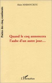 Cover of: Quand le coq annoncera l'aube d'un autre jour