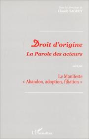 Droit d'origine - la parole des acteurs, suivi par le Manifeste - abandon, adoption, filiation by Claude Sageot